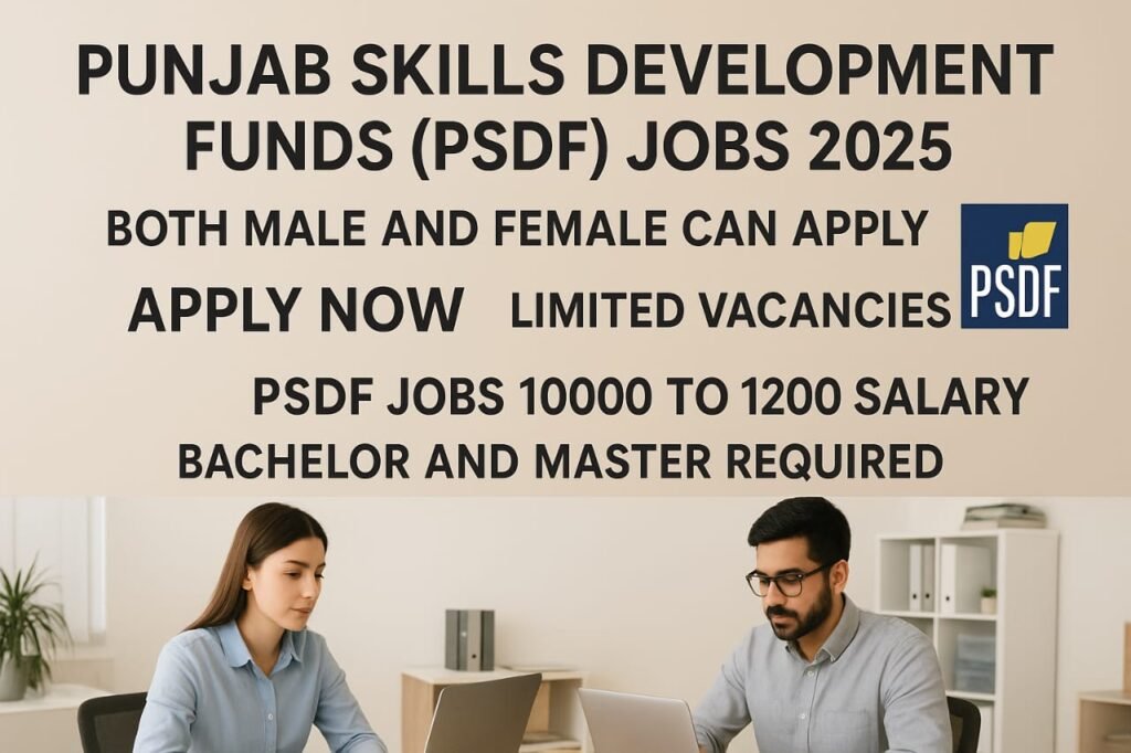 Punjab Skills Development Fund (PSDF) Jobs 2025 – Apply Now & Shape Your Career!